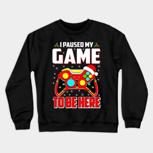 I Paused My Game To Be Here Mens Boys Funny Gamer Video Game Crewneck Sweatshirt